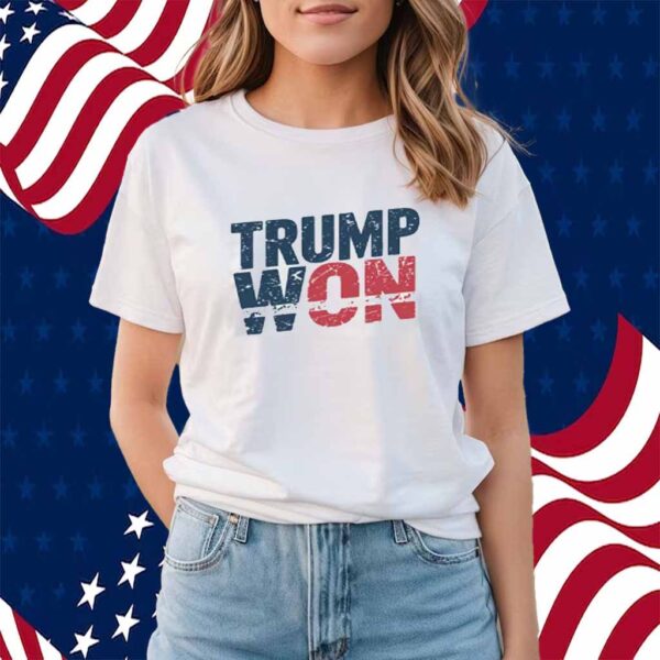 Donald Trump Won Shirt