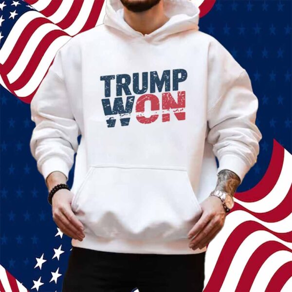 Donald Trump Won Shirt