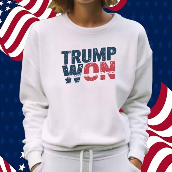 Donald Trump Won Shirt