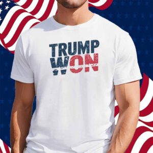 Donald Trump Won Shirt