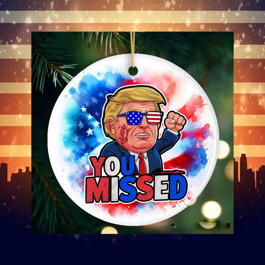 Donald Trump You Missed Ornament