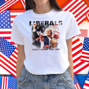 Duke Gomez Trump Liberals Can't Shoot For Shit Shirt