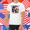 Duke Gomez Trump Liberals Can't Shoot For Shit Shirt