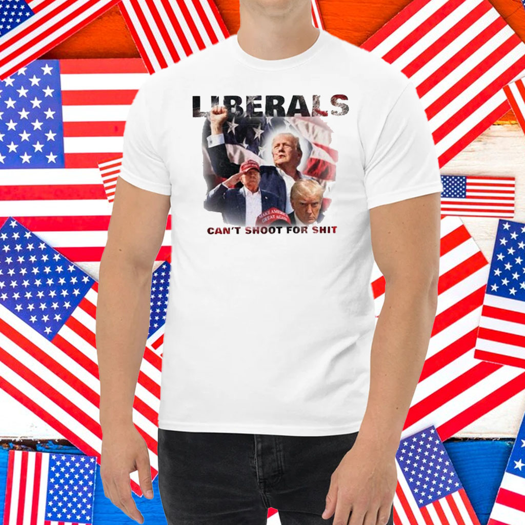 Duke Gomez Trump Liberals Can't Shoot For Shit Shirt