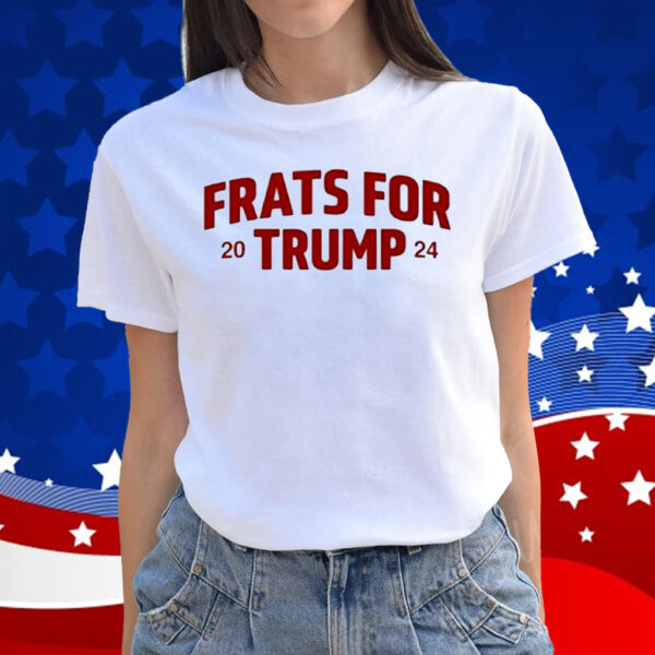 Frats For Trump 2024 Shirt