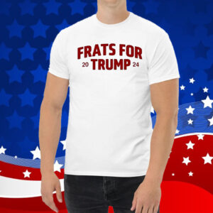 Frats For Trump 2024 Shirt
