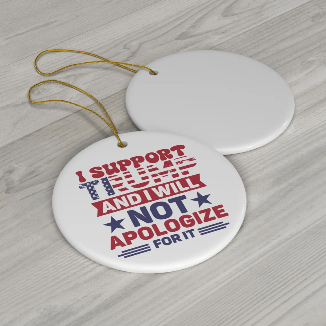 I Support Trump And I Will Not Apologize For It Ornament