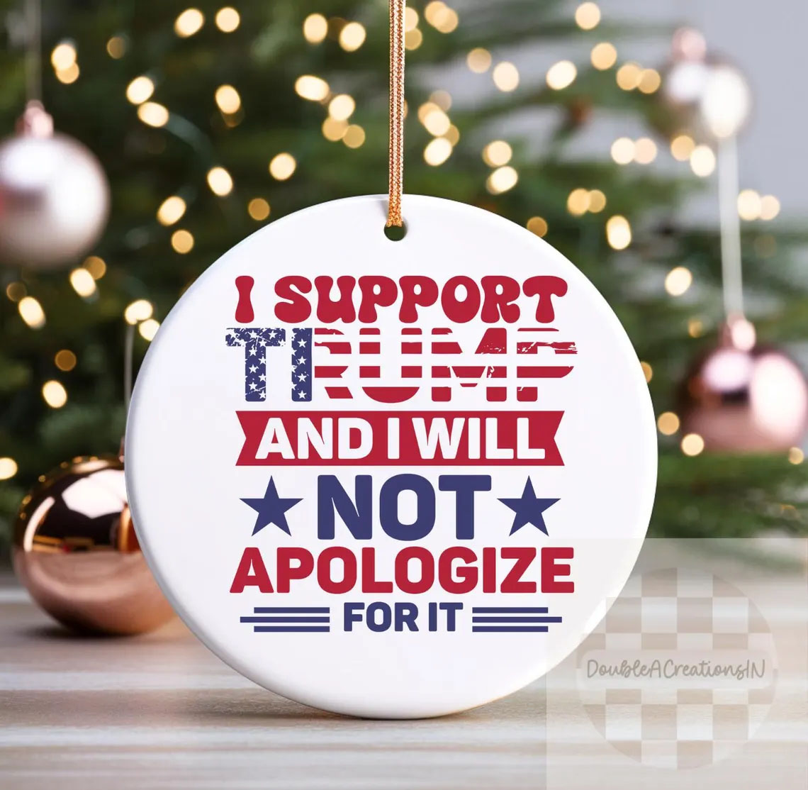I Support Trump And I Will Not Apologize For It Ornament