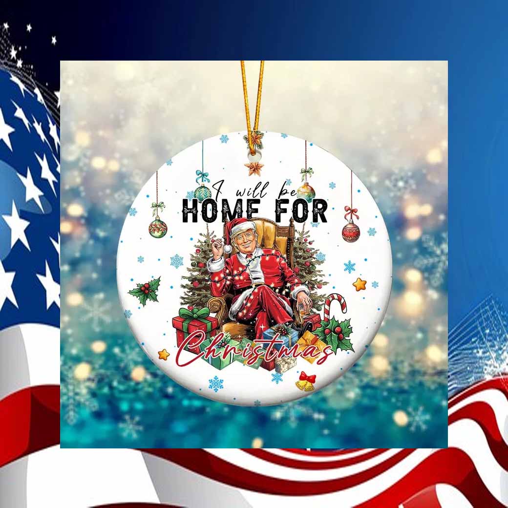 I Will Be Home For Chrismas 2024 Ornament