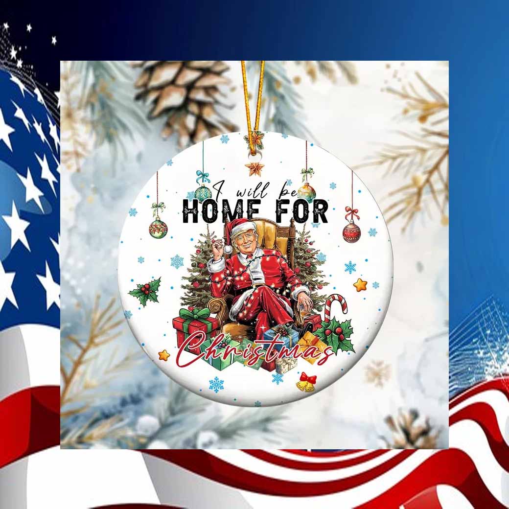 I Will Be Home For Chrismas 2024 Ornament