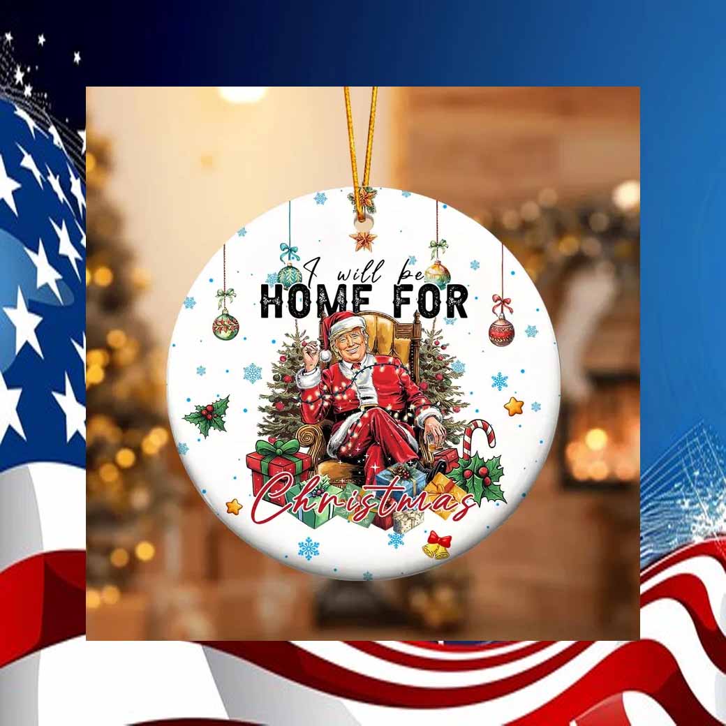 I Will Be Home For Chrismas 2024 Ornament