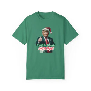 I Will be Home for Christmas Shirt