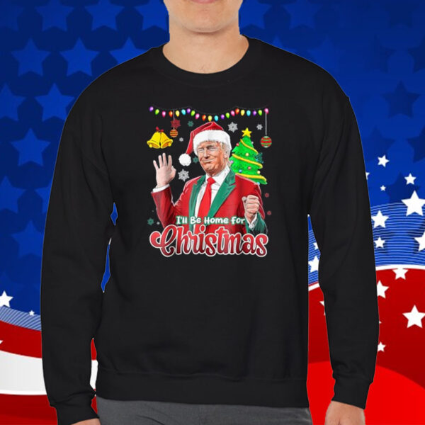 I'll Be Home For Christmas Santa Funny Trump Ugly Shirt