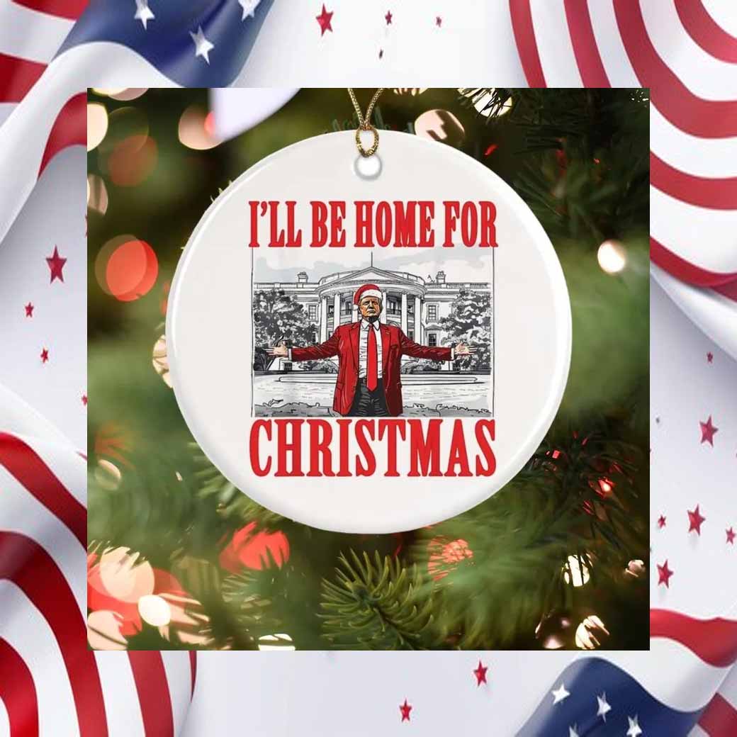 I'll Be Home For Christmas Trump Ornament