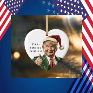 I'll be Home Trump Gift Ornament
