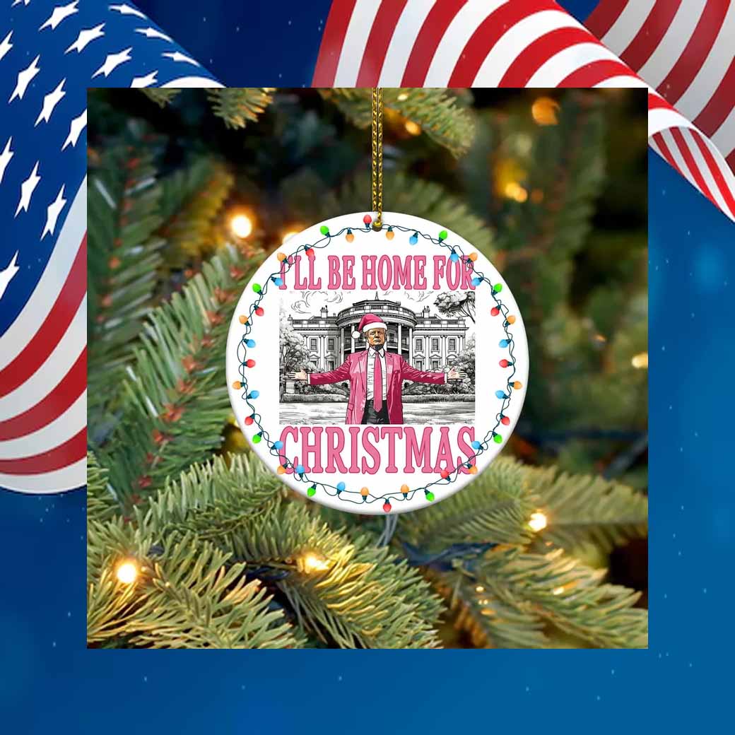 I'll be home for Christmas 2024 Ornament