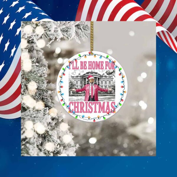 I'll be home for Christmas 2024 Ornament