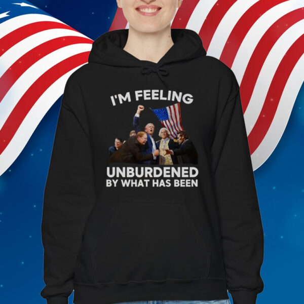 I'm Feeling Unburdened By What Has Been Trump Won 2024 Shirt