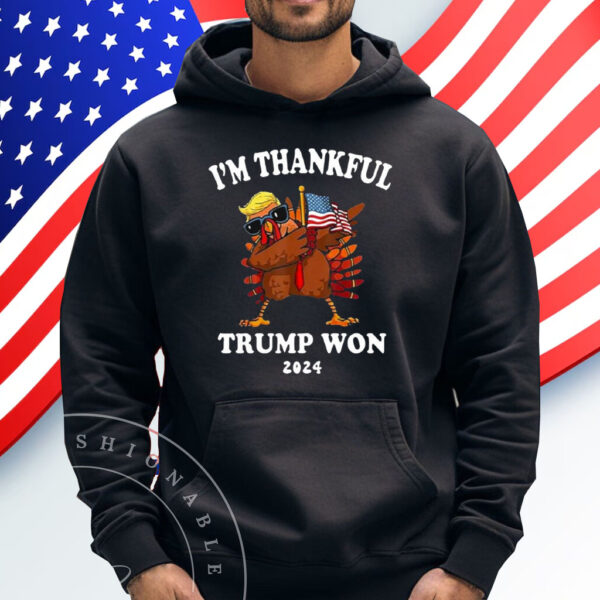 Im Thankful Trump Won 2024 Thanksgiving Turkey Shirt