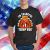 I'm Thankful Trump Won Thanksgiving Turkey Trump Shirt
