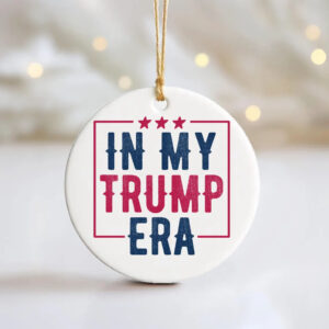 In My Trump Era, Funny Trump Ornament