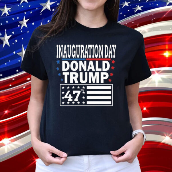 Inauguration Day Donald Trump 47 2024 Shirt