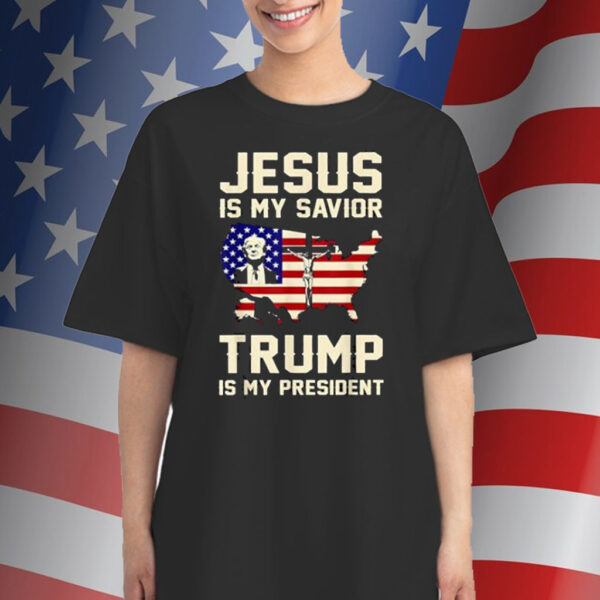 Jesus Is My Savior Trump Is My President Trump 2024 USA Flag Shirt