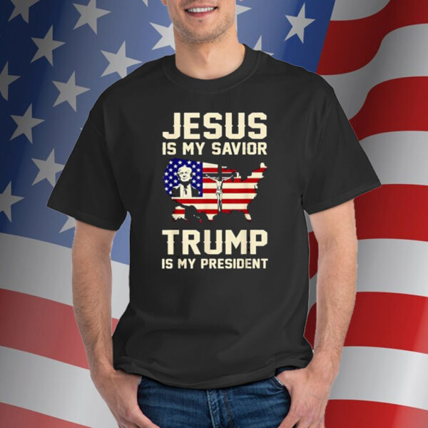 Jesus Is My Savior Trump Is My President Trump 2024 USA Flag Shirt