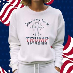 Jesus is My Savior Trump is My President 2024 Shirt