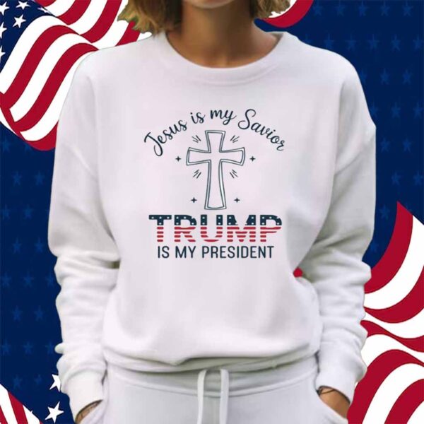Jesus is My Savior Trump is My President 2024 Shirt