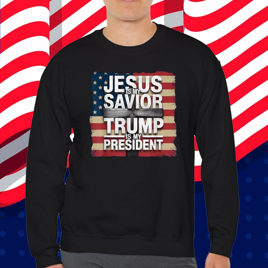 Jesus is my Savior Trump is my President Christian Patriot Shirt