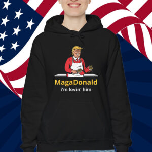MagaDonald I'm Lovin' Him 2024 T-Shirt
