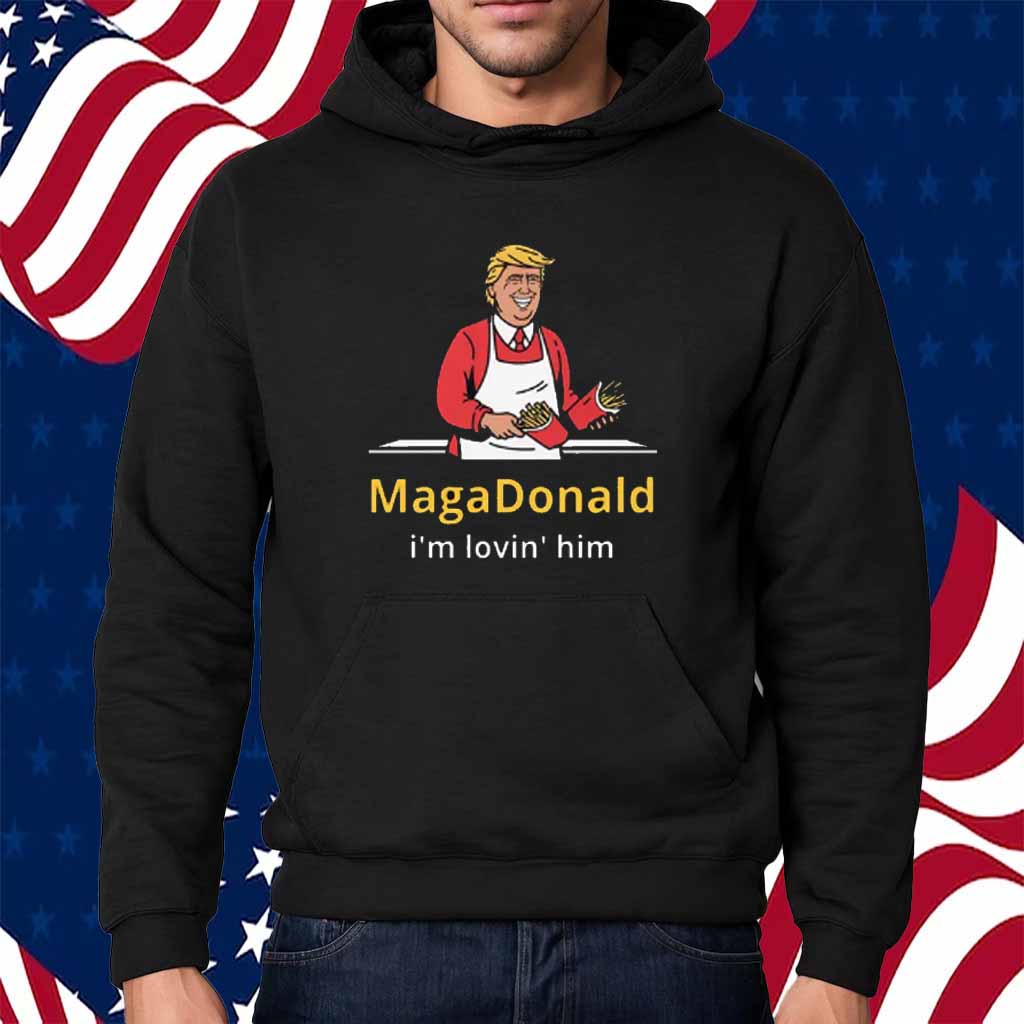 MagaDonald I'm Lovin' Him Trump President 2024 Shirt