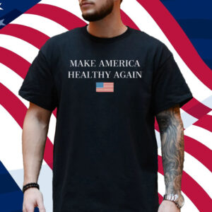 Make America Healthy Again Shirt