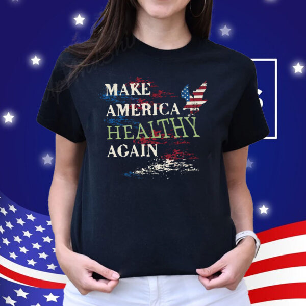 Make America Healthy Again Trump 2024 Shirt
