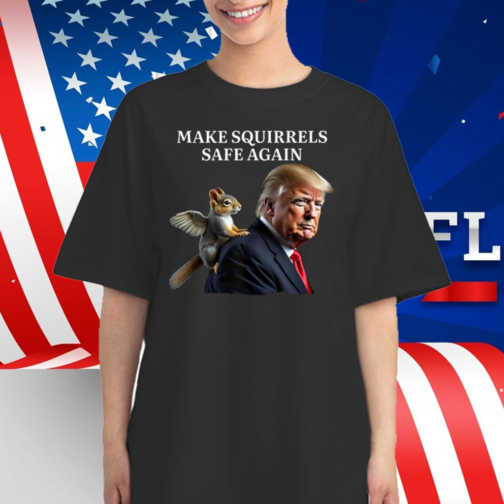 Make Squirrels Safe Again Peanut The Squirrel P'Nut Trump T-Shirt