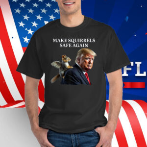 Make Squirrels Safe Again Peanut The Squirrel P'Nut Trump T-Shirt