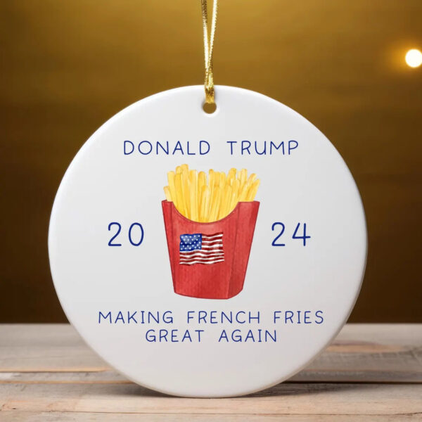 Making French Fries Great Again 2024 Trump Ornament