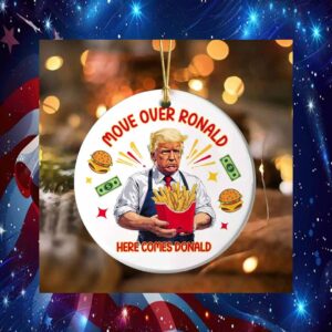 Move Over Ronald Here Comes Donald Ornament