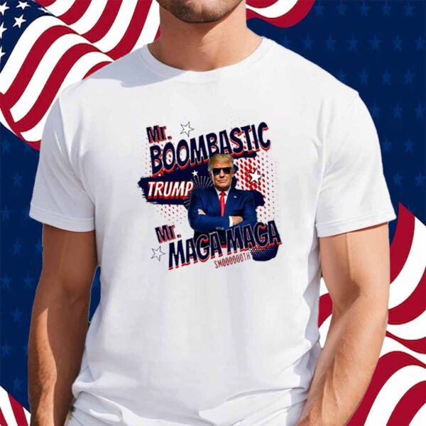 Mr. Boombastic Trump MAGA Shirt