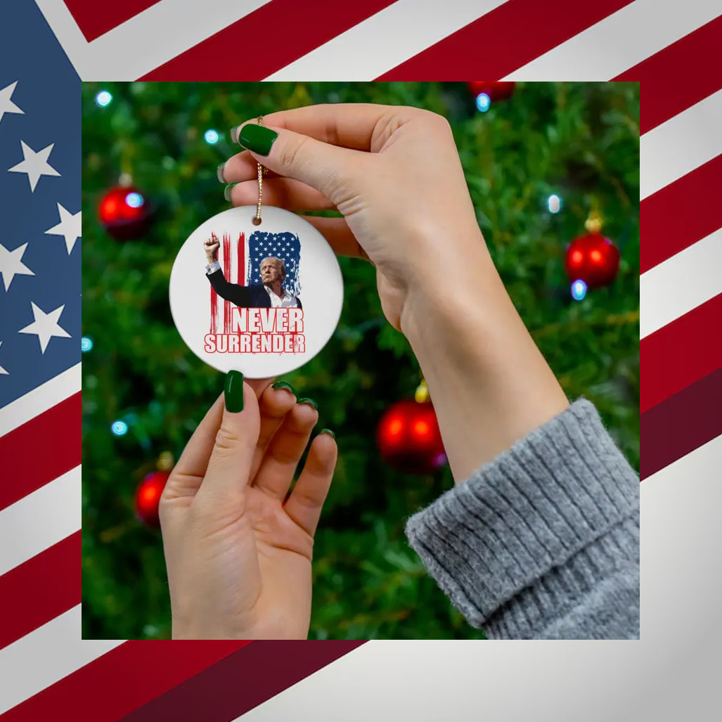 Never Surrender Donald Trump Ornament