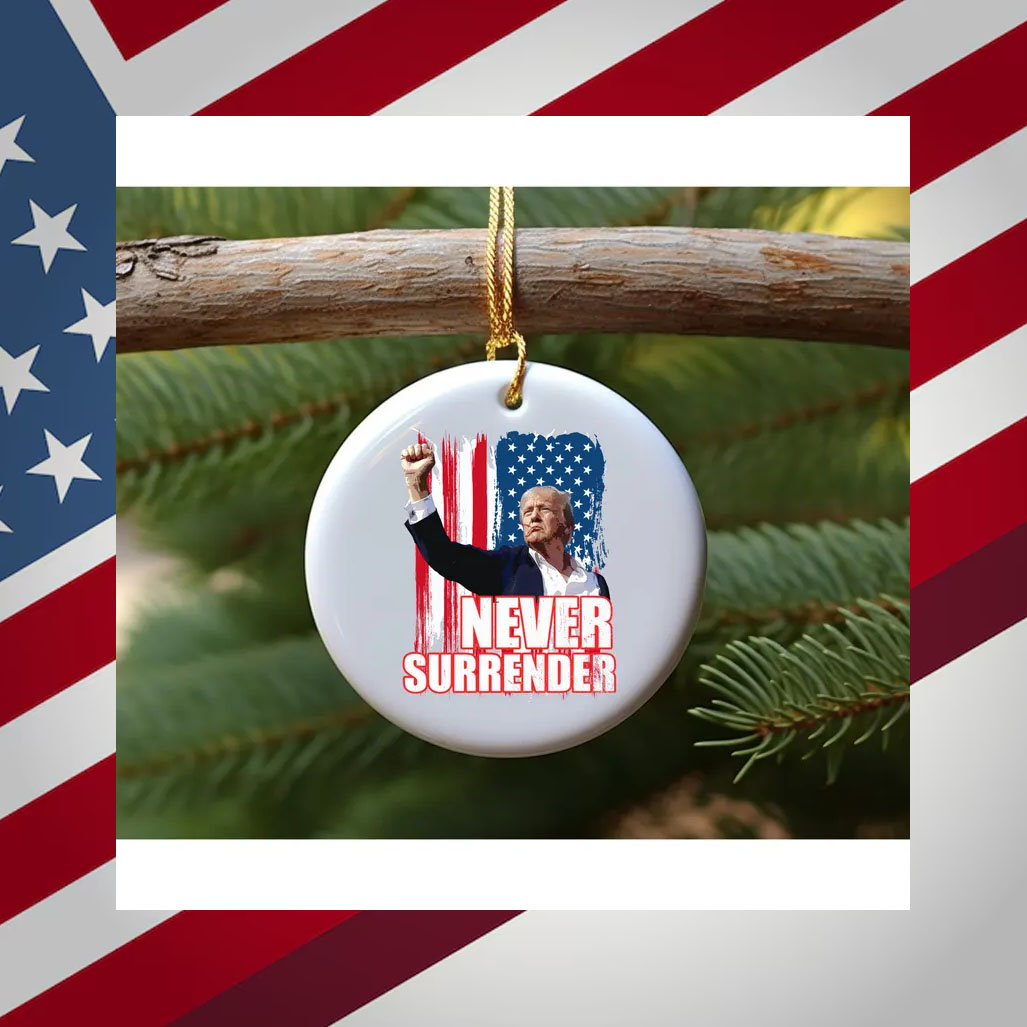 Never Surrender Donald Trump Ornament
