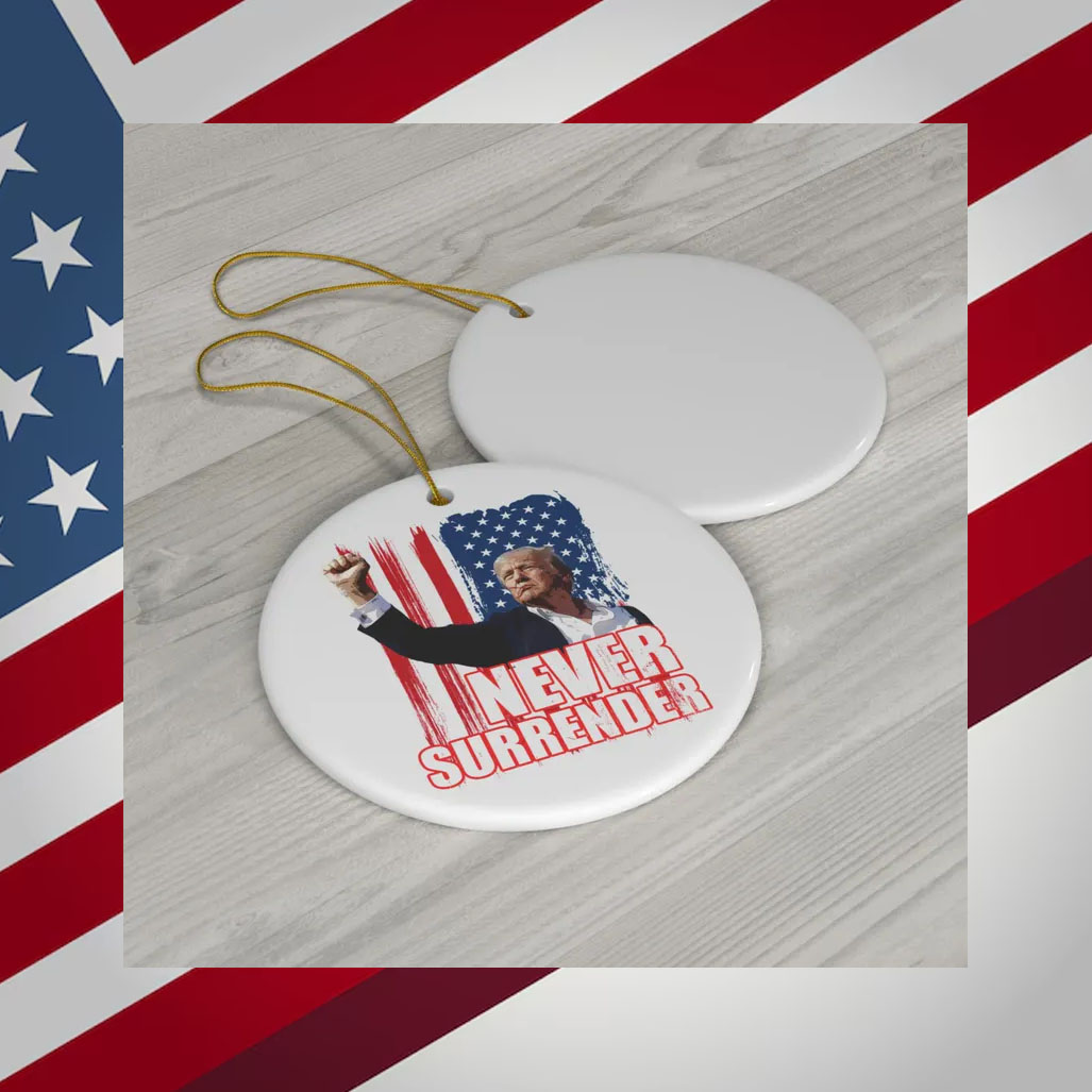Never Surrender Donald Trump Ornament