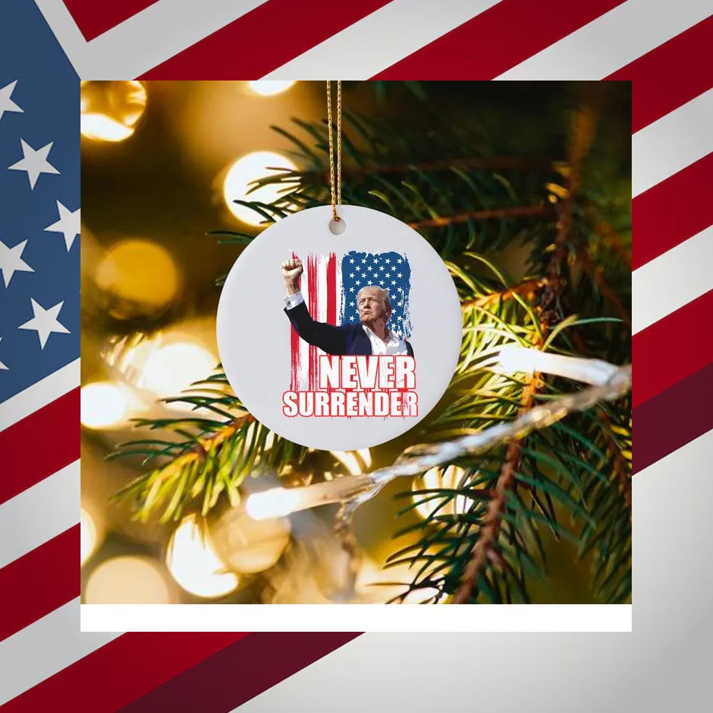 Never Surrender Donald Trump Ornament
