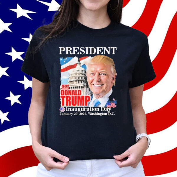 Official President Donald Trump Inauguration Day JAN 20 2025 47th President Shirt