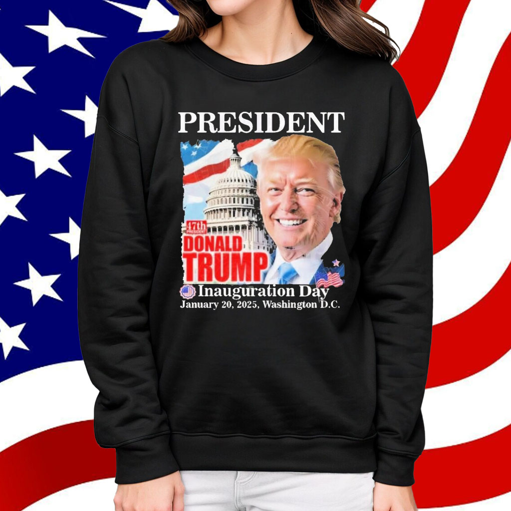 Official President Donald Trump Inauguration Day JAN 20 2025 47th President Shirt