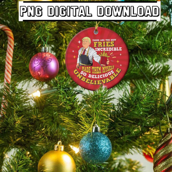 Ornament Digital Print, Trump Mac Daddy Ornament PNG, Trump fries making, Political Ornament, Trump 2024 Ornament, Christmas Decor