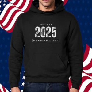 President Donald Trump Project 2025 America First Shirt