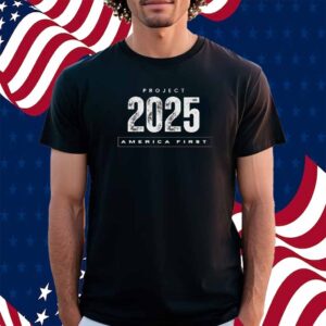 President Donald Trump Project 2025 America First Shirt