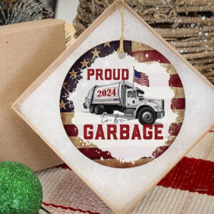 Proud To Be Garbage 2024 Patriotic Ceramic Christmas Ornament